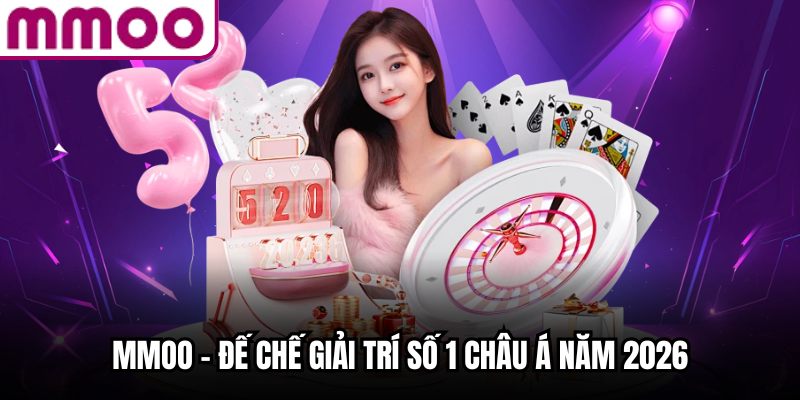 MMOO - Đế chế giải trí số 1 châu Á năm 2026